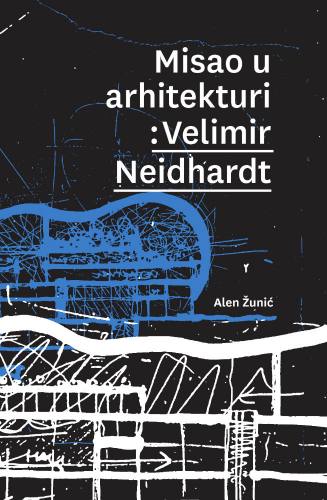 Misao_u_arhitekturi Promocija knjige Misao u arhitekturi: Velimir Neidhard