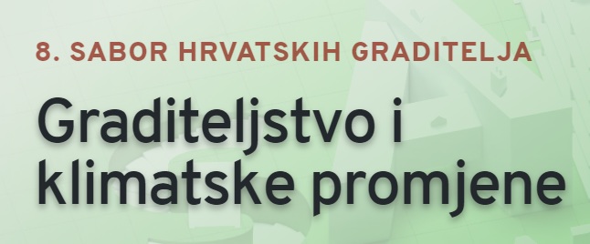 Graditeljstvo_i_klimatske_promjene HSGI organizira 8. Sabor hrvatskih graditelja